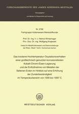 Das trockene Hochtemperatur-Oxydationsverhalten einer großtechnisch genutzten korrosionsfesten Kobalt-Chrom-Eisen-Legierung und die Einflußnahme von Metallen der Seltenen Erden im Hinblick auf eine Erhöhung der Zunderbeständigkeit im Temperaturbereich von 1000 bis 1300°C