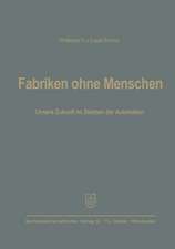 Fabriken ohne Menschen: Unsere Zukunft im Zeichen der Automation