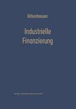 Industrielle Finanzierungen: Systematische Darstellung mit Fällen aus der Unternehmenspraxis