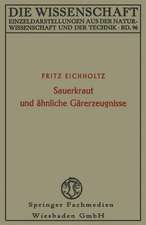 Sauerkraut und ähnliche Gärerzeugnisse: Geschichte, Biologie und Bedeutung für die Ernährung von Mensch und Tier