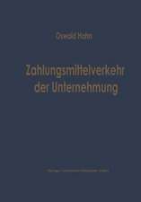 Zahlungsmittelverkehr der Unternehmung: Eine betriebswirtschaftliche Analyse der inländischen Zahlungsmittel und ihrer Bewegungen