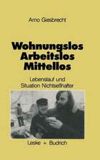 Wohnungslos — arbeitslos — mittellos