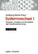 Systemwechsel 1: Theorien, Ansätze und Konzepte der Transitionsforschung