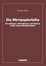 Die Wertpapierleihe: Grundlagen, Abwicklung und Risiken eines neuen Bankprodukts