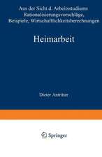 Heimarbeit: Aus der Sicht des Arbeitsstudiums Rationalisierungsvorschläge Beispiele Wirtschaftlichkeitsberechnungen