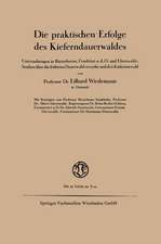 Die praktischen Erfolge des Kieferndauerwaldes: Untersuchungen in Bärenthoren, Frankfurt a. d. O. und Eberswalde, Studien über die früheren Dauerwaldversuche und den Kiefernurwald