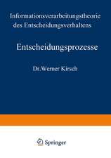 Entscheidungsprozesse: Zweiter Band: Informationsverarbeitungstheorie des Entscheidungsverhaltens