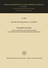 Physikalische Therapie: Studie zur betrieblichen und baulichen Gestaltung physikalisch-therapeutischer Abteilungen Allgemeiner Krankenhäuser