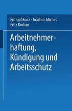 Arbeitnehmerhaftung, Kündigung und Arbeitsschutz