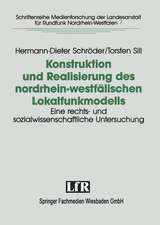 Konstruktion und Realisierung des nordrhein-westfälischen Lokalfunkmodells: Eine rechts- und sozialwissenschaftliche Untersuchung der Konstituierung lokalen Hörfunks