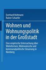 Wohnen und Wohnungspolitik in der Großstadt: Eine empirische Untersuchung über Wohnformen, Wohnwünsche und kommunalpolitische Steuerung in Nürnberg