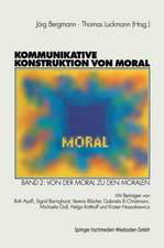 Kommunikative Konstruktion von Moral: Band 2: Von der Moral zu den Moralen