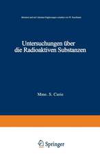 Untersuchungen über die Radioaktiven Substanzen: übersetzt und Litteratur-Ergänzungen versehen von W. Kaufmann