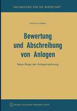 Bewertung und Abschreibung von Anlagen: Neue Wege der Anlagenrechnung