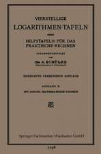 Vierstellige Logarithmen-Tafeln nebst Hilfstafeln für das praktische Rechnen