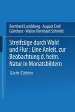 Streifzüge durch Wald und Flur: Eine Anleitung zur Beobachtung der heimischen Natur in Monatsbildern