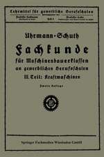 Fachkunde für Maschinenbauerklassen an gewerblichen Berufsschulen: III. Teil Kraftmaschinen