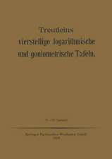 Treutleins Vierstellige Logarithmische und Goniometrische Tafeln