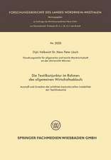 Die Textilkonjunktur im Rahmen des allgemeinen Wirtschaftsablaufs: Ausmaß und Ursachen der erhöhten konjunkturellen Instabilität der Textilindustrie