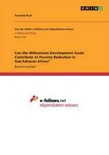 Can the Millennium Development GoalsContribute to Poverty Reduction inSub-Saharan Africa?