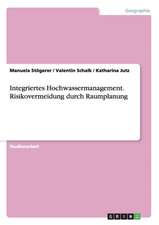 Integriertes Hochwassermanagement. Risikovermeidung durch Raumplanung