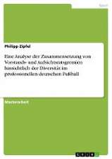 Eine Analyse der Zusammensetzung von Vorstands- und Aufsichtsratsgremien hinsichtlich der Diversität im professionellen deutschen Fußball