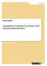 Comparative Corporate Governance and Executive Remuneration