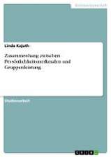 Zusammenhang zwischen Persönlichkeitsmerkmalen und Gruppenleistung