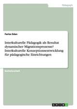 Interkulturelle Pädagogik als Resultat dynamischer Migrationsprozesse? Interkulturelle Konzeptionsentwicklung für pädagogische Einrichtungen