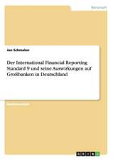 Der International Financial Reporting Standard 9 und seine Auswirkungen auf Großbanken in Deutschland