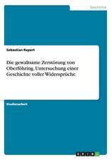 Die gewaltsame Zerstörung von Oberföhring. Untersuchung einer Geschichte voller Widersprüche