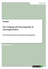 Der Umgang mit Heterogenität in Ganztagsschulen