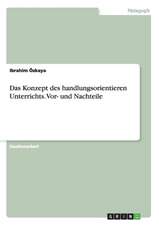 Das Konzept des handlungsorientieren Unterrichts. Vor- und Nachteile