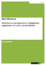 Sicherheit im Sportunterricht. Leitfaden für angehende und aktive Sportlehrkräfte