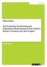 Die literarische Verarbeitung des italienischen Widerstandes in Italo Calvinos Roman 