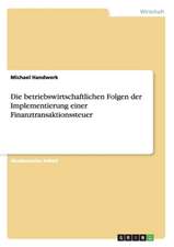 Die betriebswirtschaftlichen Folgen der Implementierung einer Finanztransaktionssteuer