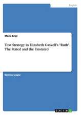 Text Strategy in Elizabeth Gaskell's "Ruth." the Stated and the Unstated