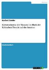 Kulturindustrie der Massen. Ein Blick der Kritischen Theorie auf das Internet