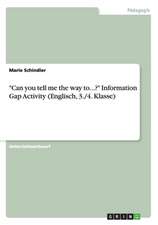 "Can you tell me the way to...?" Information Gap Activity (Englisch, 3./4. Klasse)