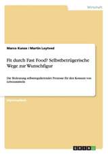 Fit durch Fast Food? Selbstbetrügerische Wege zur Wunschfigur