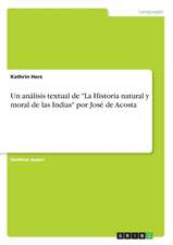 Un análisis textual de "La Historia natural y moral de las Indias" por José de Acosta