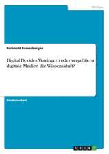 Digital Devides. Verringern oder vergrößern digitale Medien die Wissenskluft?