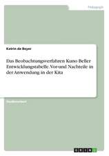 Das Beobachtungsverfahren Kuno Beller Entwicklungstabelle. Vor-und Nachteile in der Anwendung in der Kita