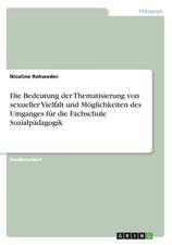 Die Bedeutung der Thematisierung von sexueller Vielfalt und Möglichkeiten des Umganges für die Fachschule Sozialpädagogik