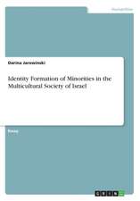 Identity Formation of Minorities in the Multicultural Society of Israel