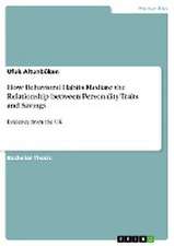 How Behavioral Habits Mediate the Relationship between Personality Traits and Savings