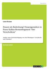 Frauen als Bedrohung? Frauengestalten in Franz Kafkas Romanfragment "Der Verschollene"