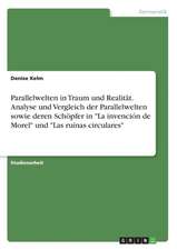 Parallelwelten in Traum und Realität. Analyse und Vergleich der Parallelwelten sowie deren Schöpfer in 