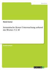 Semantische Koran Untersuchung anhand des Wortes 'S L M'