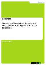 Literatur und Revolution. Grenzen und Möglichkeiten von "Rigoberta Menchús" Testimonio